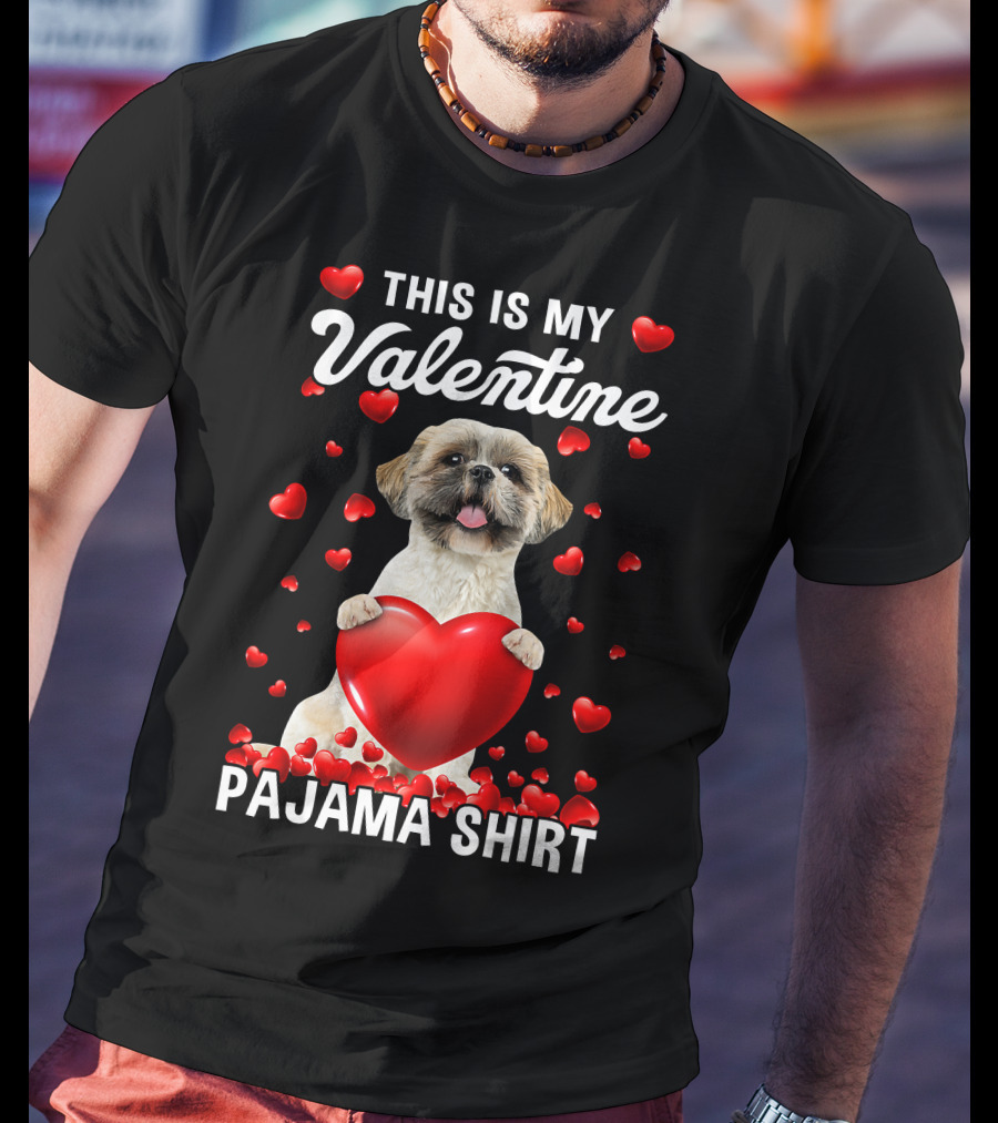 Cute This Is My Valentine Pajama Shih Tzu Dog Puppy With Hearts T-Shirt