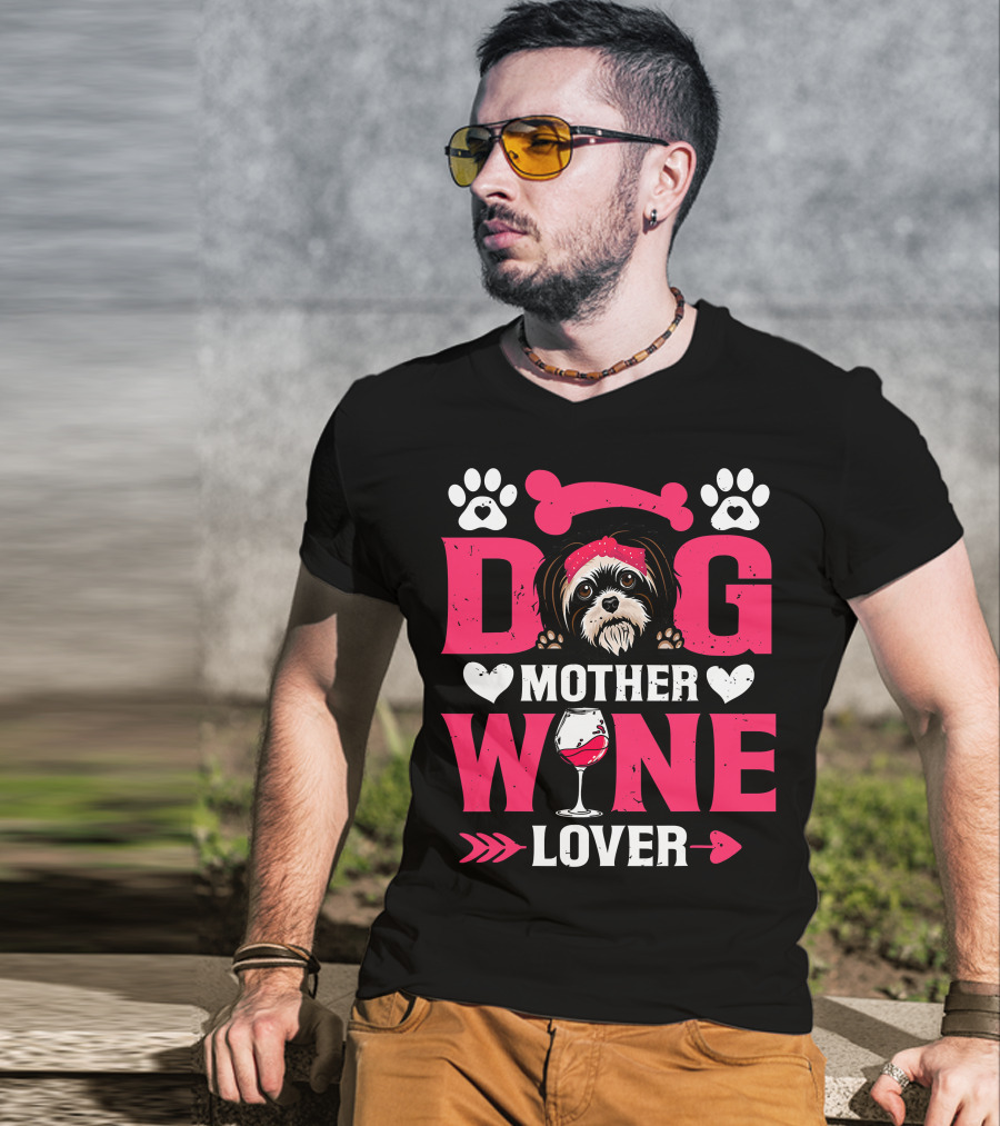 Funny Shih Tzu Dog Wine Mother Lovers Day T-Shirt