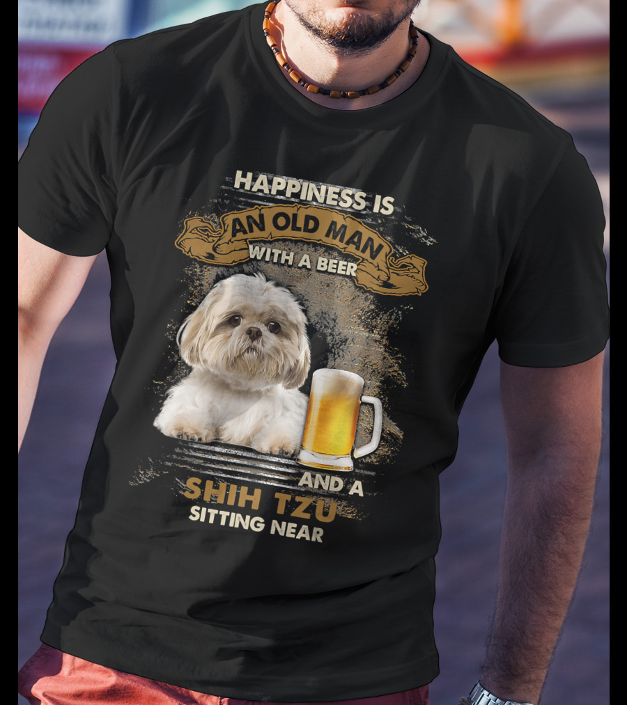 Happiness Is An Old Man With A Beer And A Shih Tzu Sitting Near T-Shirt