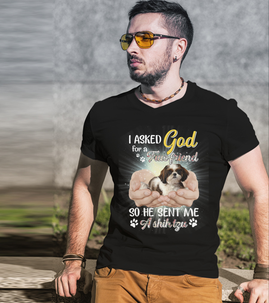God Sent Me A True Friend Shih Tzu In Loving Hands T-Shirt