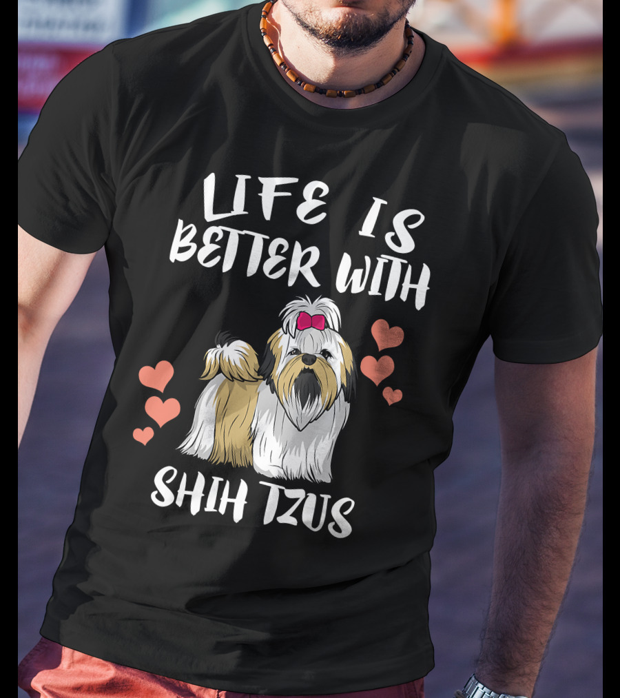 Life Is Better With Shih Tzus And Hearts T-Shirt