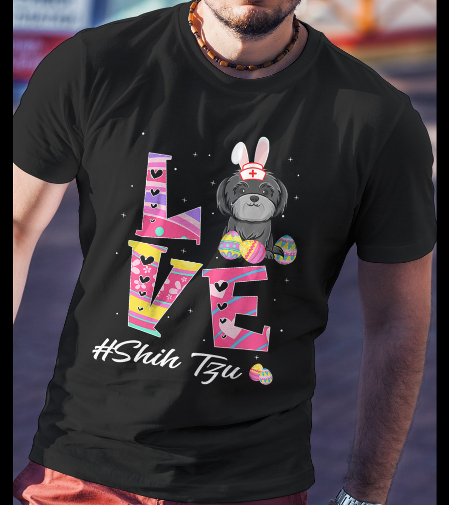 Love Easter Shih Tzu Bunny Ears Nurse Hat Egg Pattern Funny Dog Lovers T-Shirt