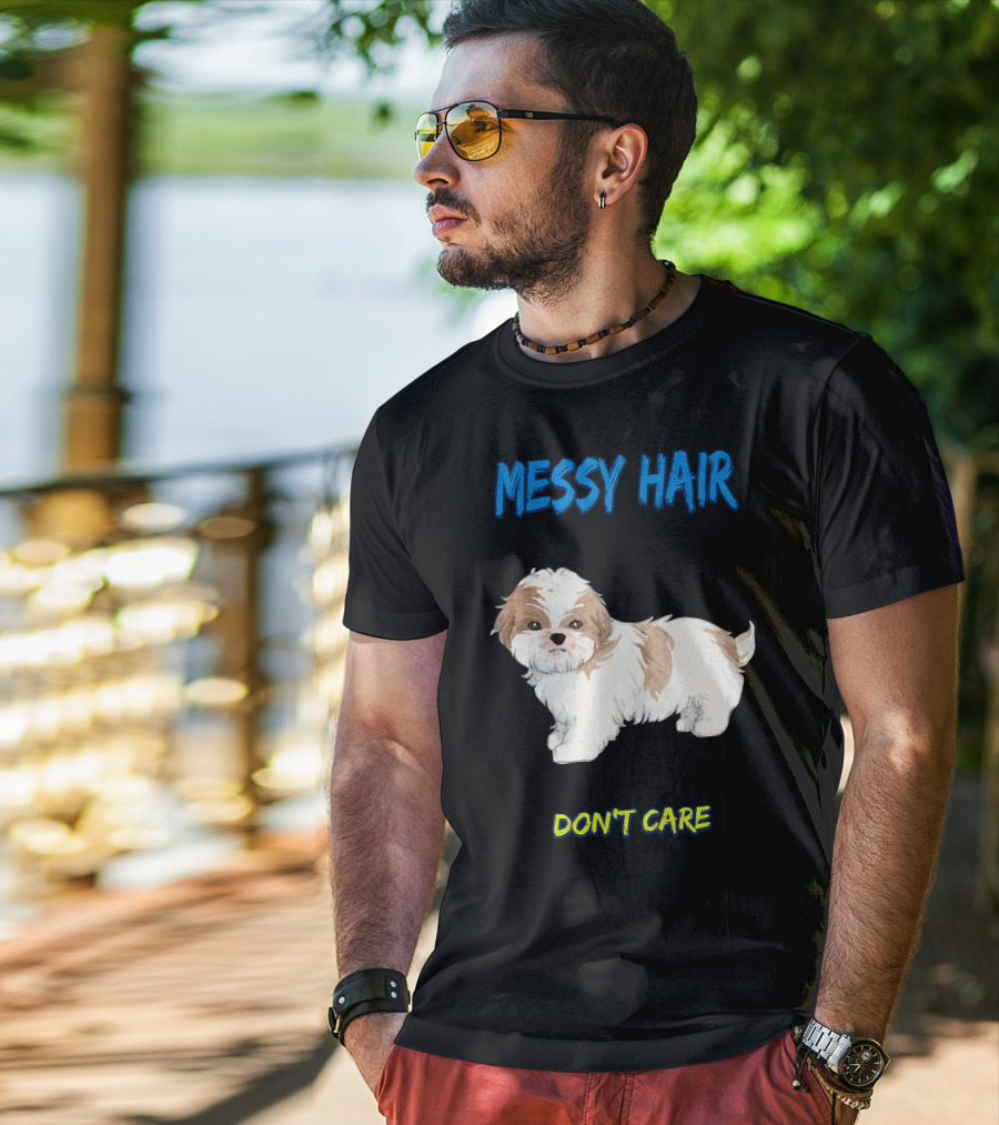 MESSY HAIR DON'T CARE Cute Puppy T-Shirt