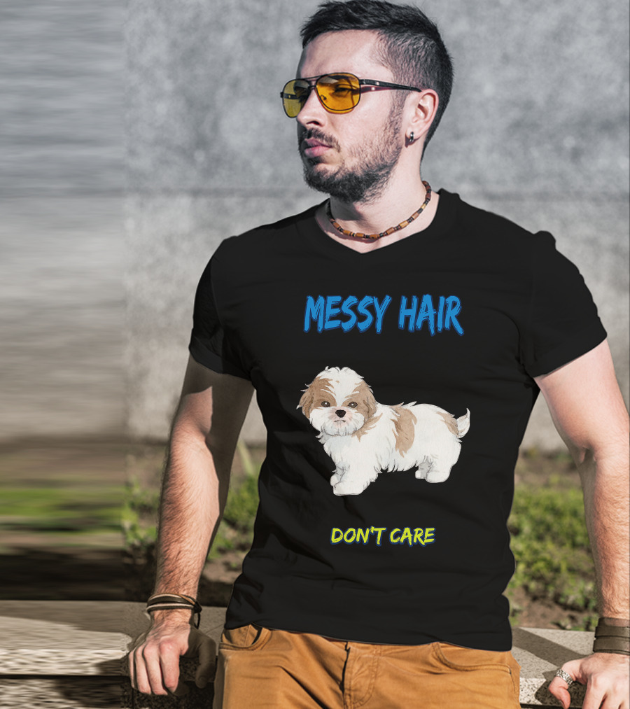 MESSY HAIR DON'T CARE Cute Puppy T-Shirt