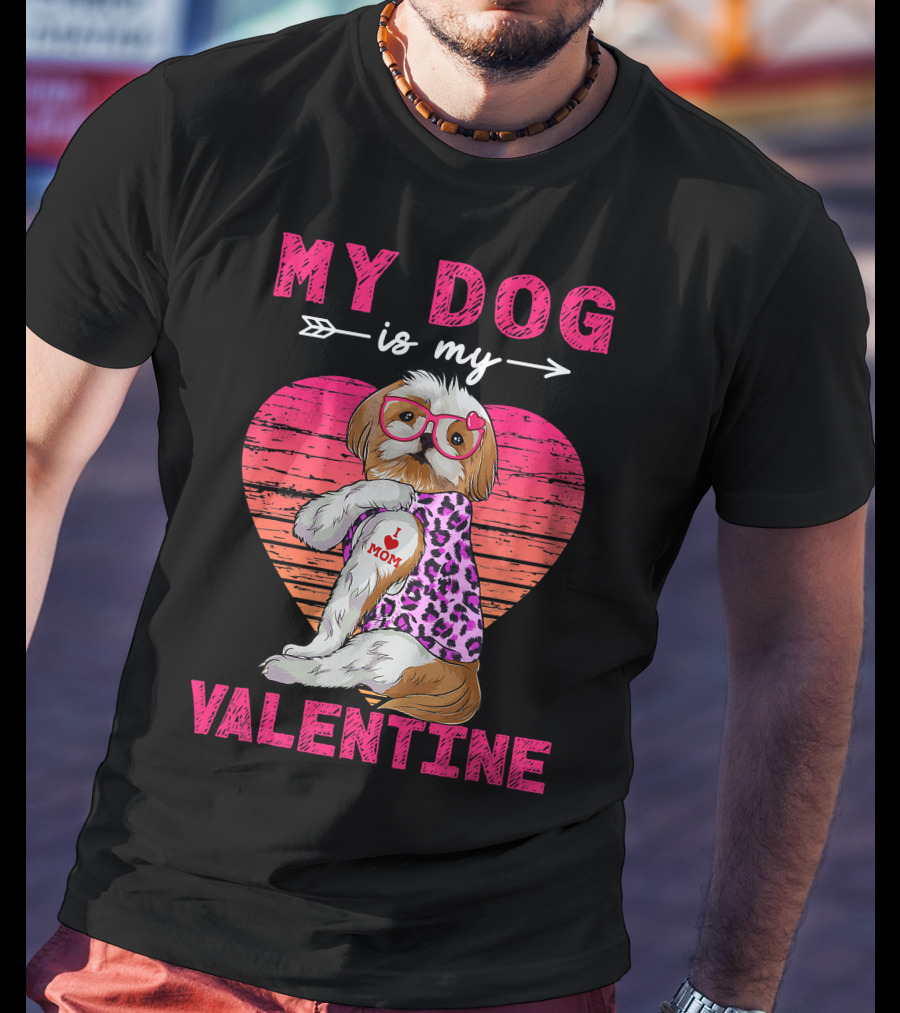 My Dog Valentine Shih Tzu Leopard Heart Glasses Mom Tattoo T-Shirt