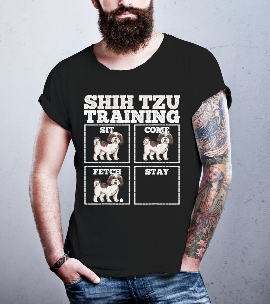Shih Tzu Training Sit Come Fetch Stay T-Shirt