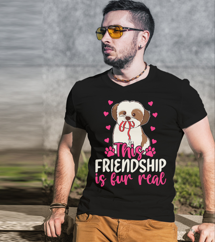 Shih Tzu This Friendship Is Fur Real Funny Dog Lover Hearts And Paws T-Shirt