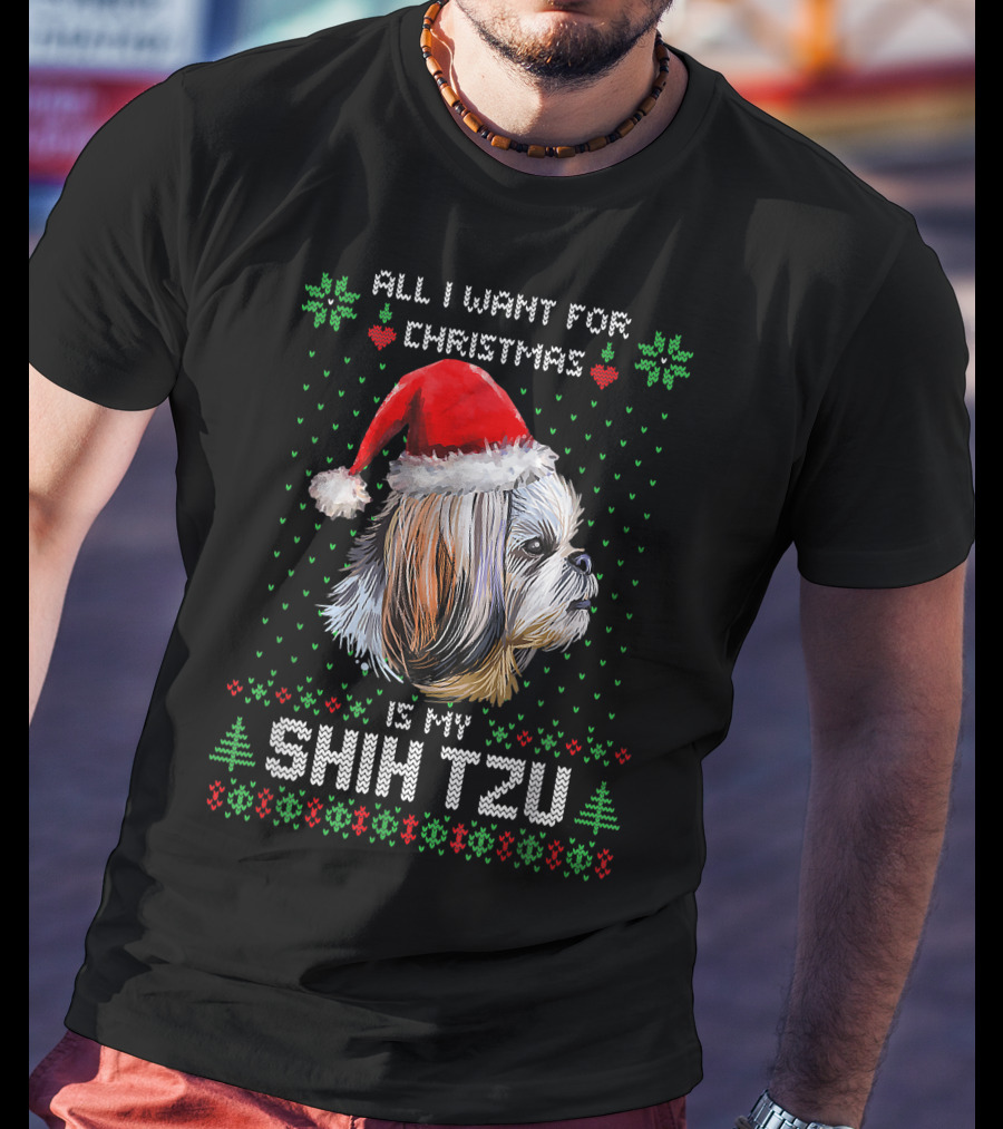 All I Want For Christmas Is My Shih Tzu T-Shirt
