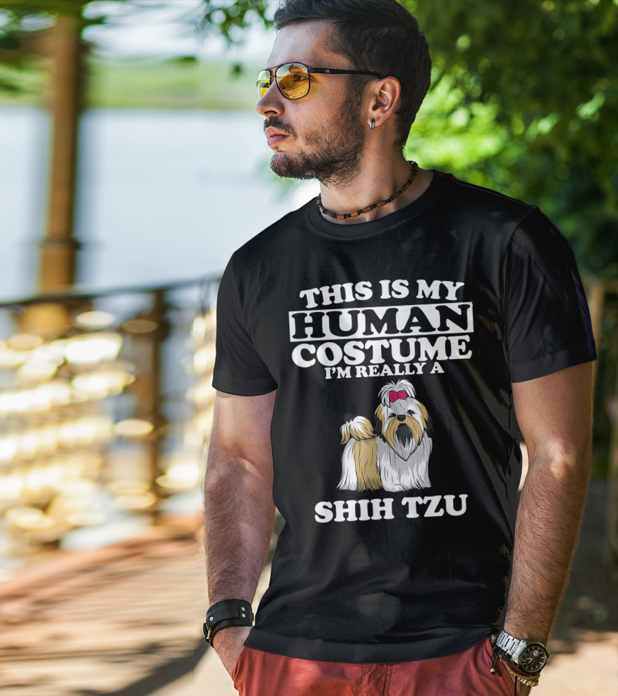 This Is My Human Costume I'm Really A Shih Tzu Dog With Cute Shih Tzu T-Shirt