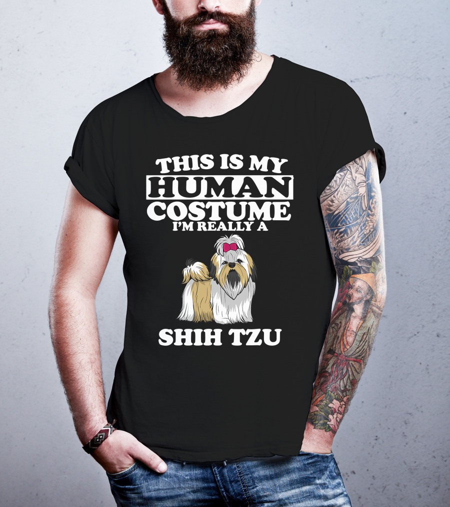 This Is My Human Costume I'm Really A Shih Tzu Dog With Cute Shih Tzu T-Shirt