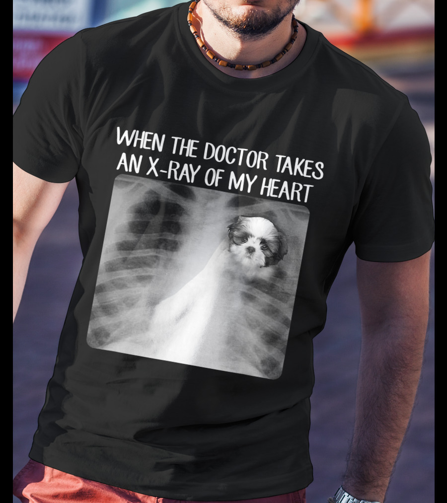 When Doctor Takes X-ray Of My Heart Shih Tzu Mom Image T-Shirt