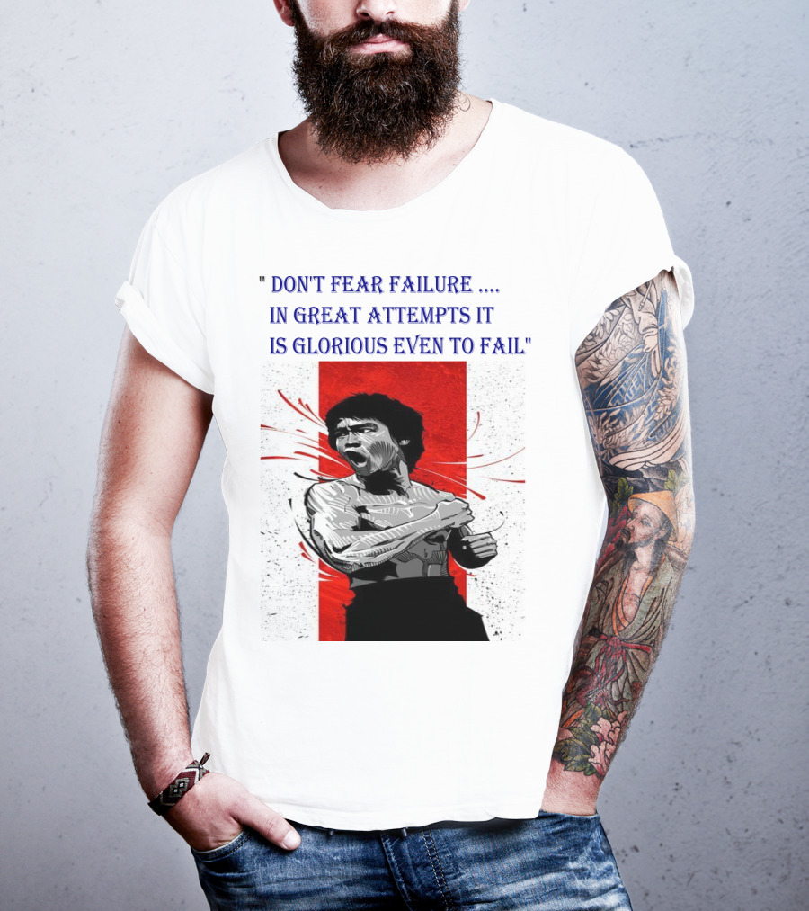Don't Fear Failure IN Great Attempts It Is Glorious Even To Fail T-Shirt