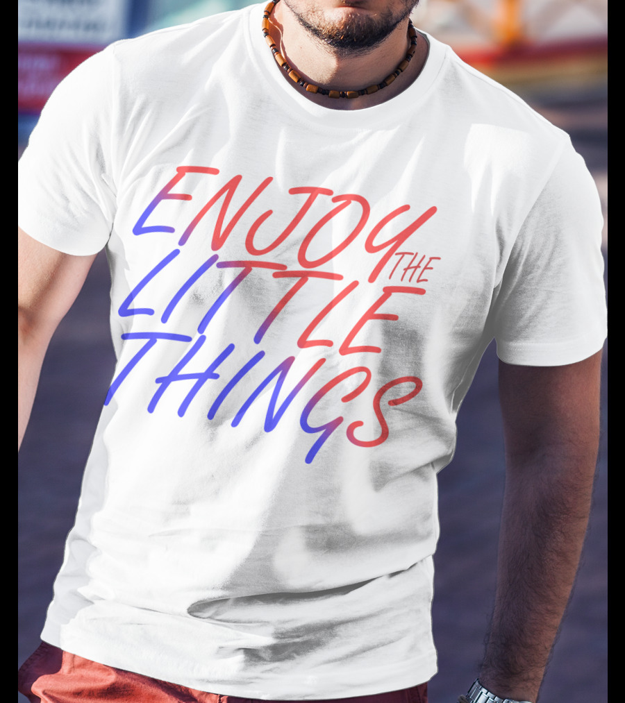 Enjoy The Little Things Gradient Lettering T-Shirt