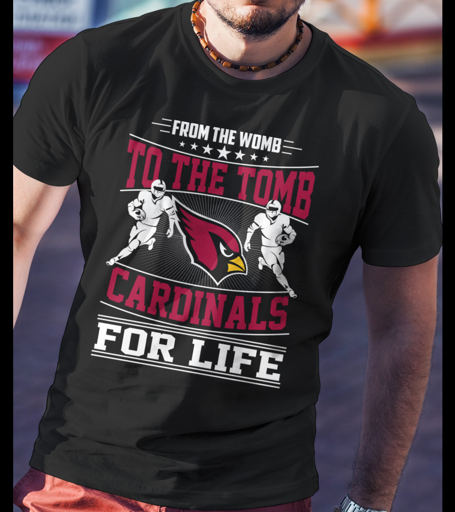 From The Womb To The Tomb Cardinals For Life T-Shirt