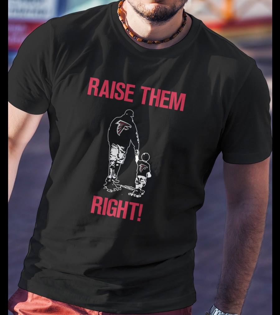 Atlanta Falcons Raise Them Right T-Shirt