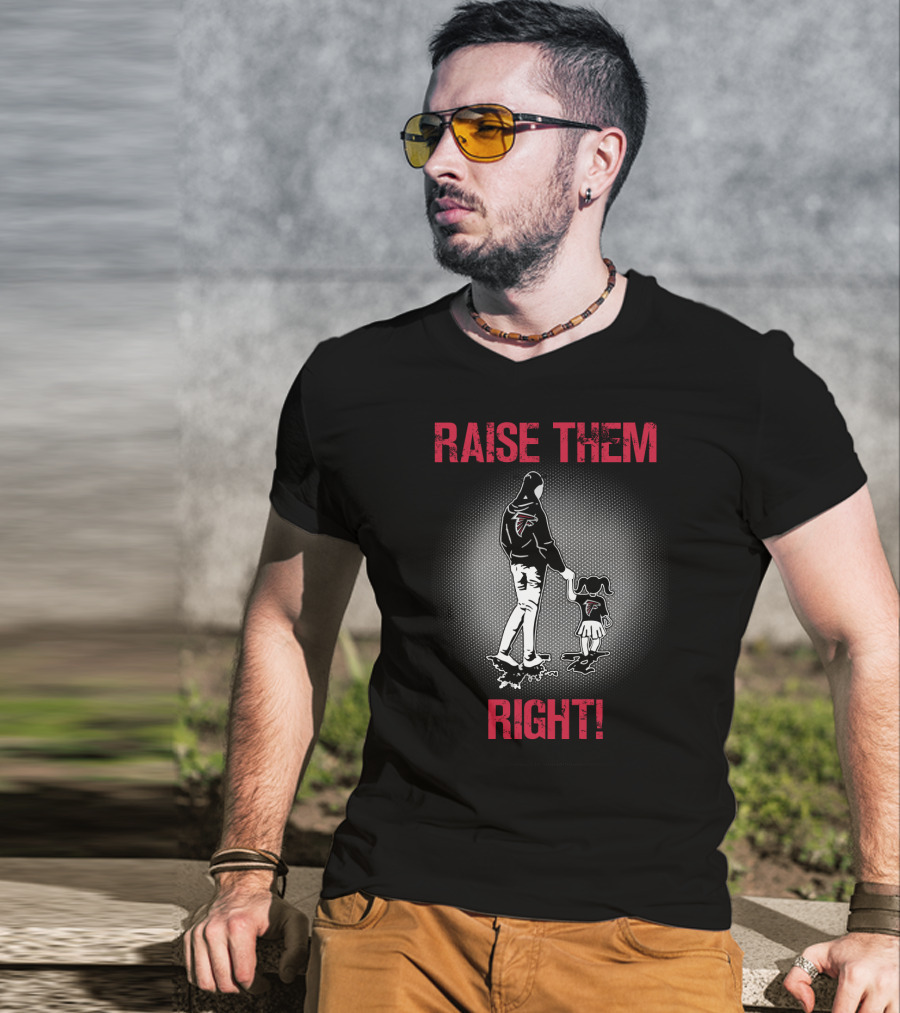 Raise Them Right Atlanta Falcons Football Family T-Shirt