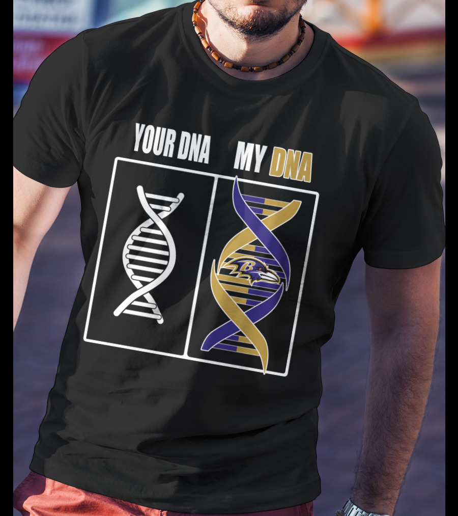 Your Dna My Dna Baltimore Ravens T-Shirt