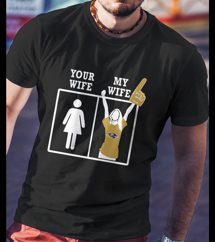 Your Wife My Wife Baltimore Ravens Fan Foam Finger T-Shirt