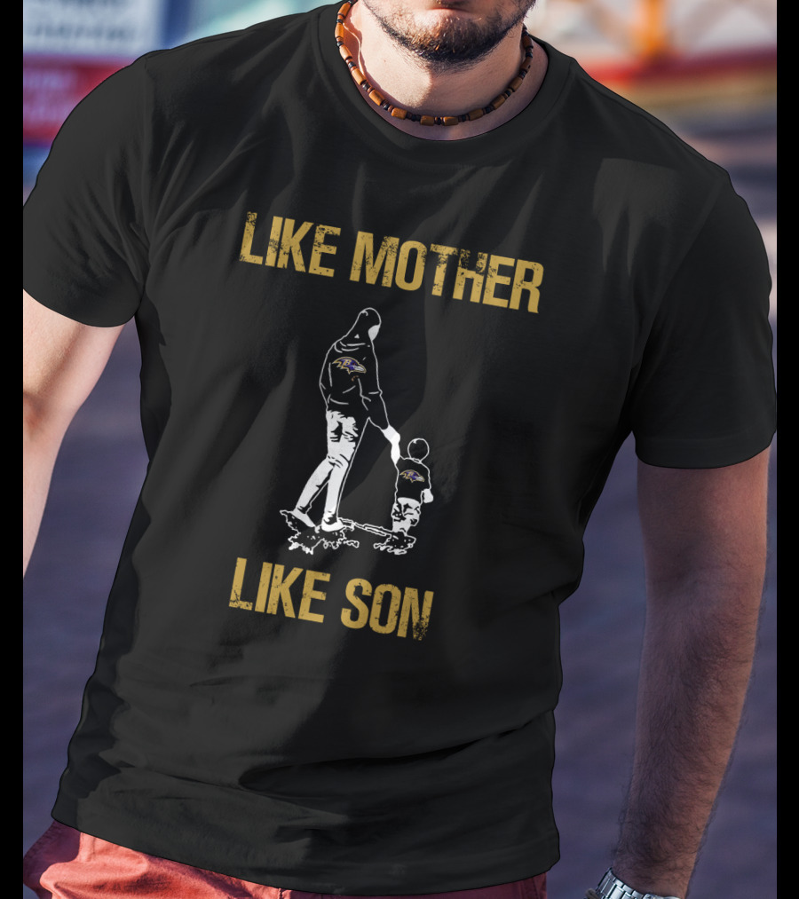 Baltimore Ravens Like Mother Like Son T-Shirt