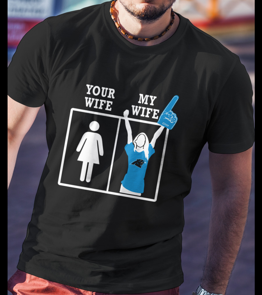 Your Wife My Wife Carolina Panthers Fan Foam Finger T-Shirt
