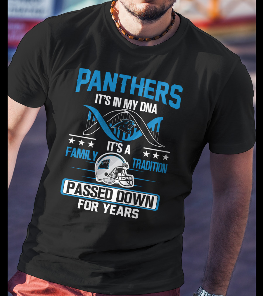 Panthers It's In My Dna It's A Family Tradition Passed Down For Years T-Shirt