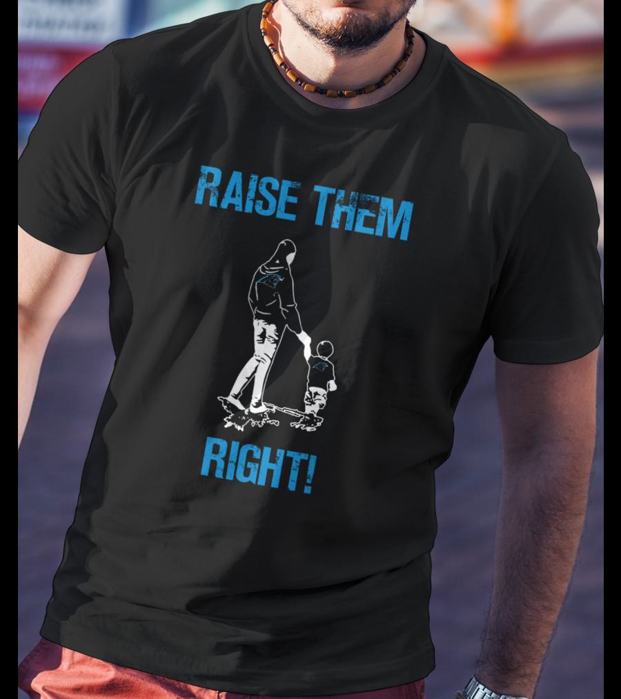 Raise Them Right Carolina Panthers T-Shirt