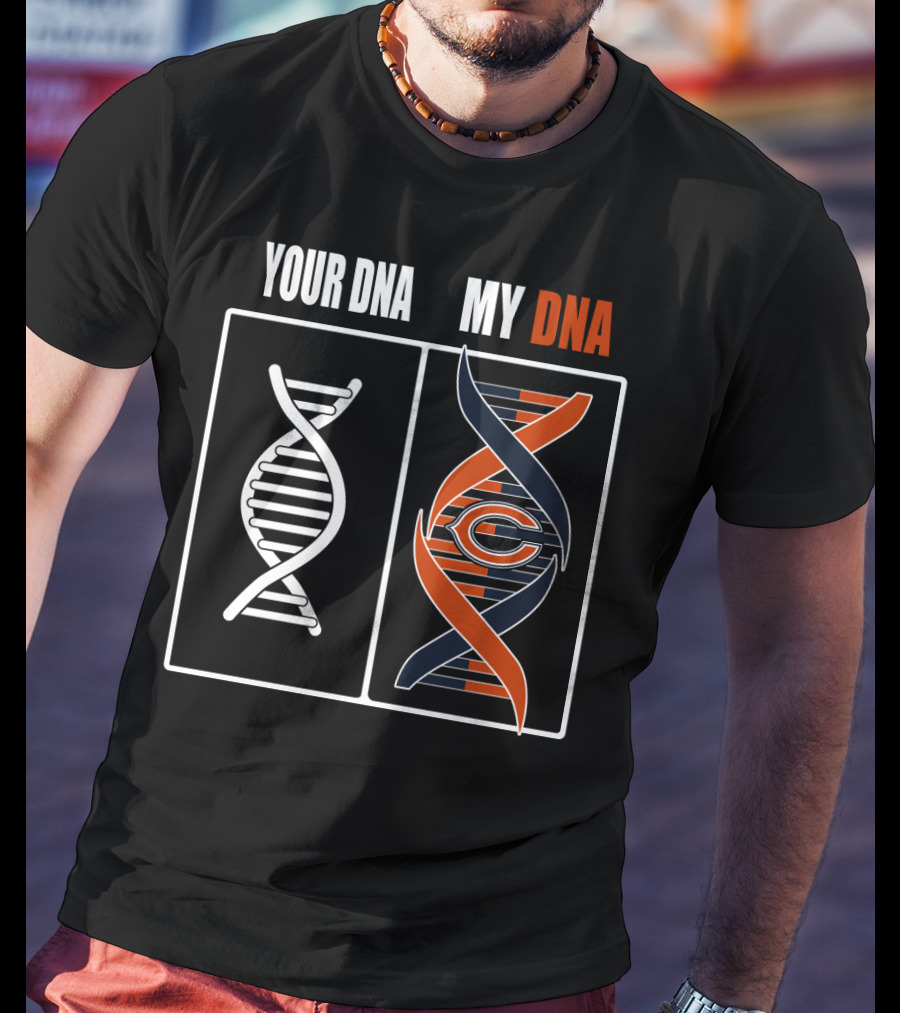 Chicago Bears Your Dna My Dna T-Shirt