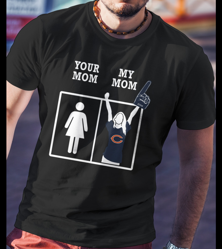 Your Mom My Mom Chicago Bears T-Shirt