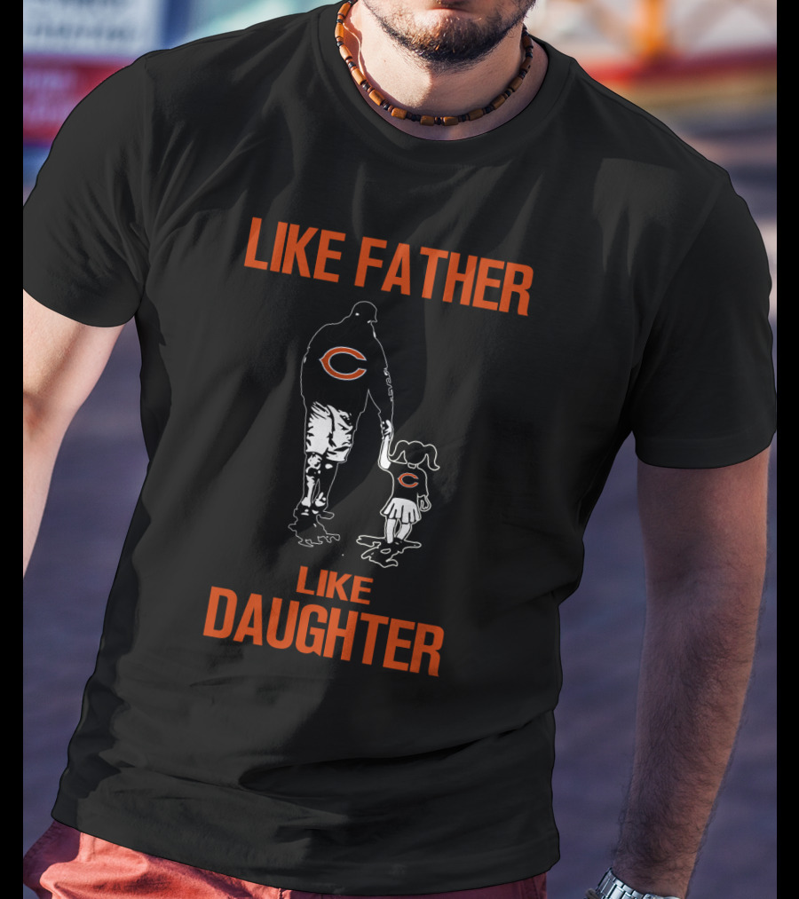 Like Father Like Daughter Chicago Bears T-Shirt