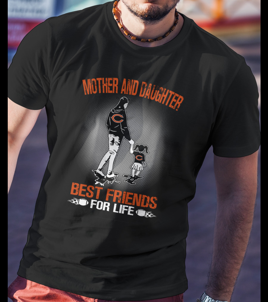 Mother And Daughter Chicago Bears Best Friends For Life T-Shirt