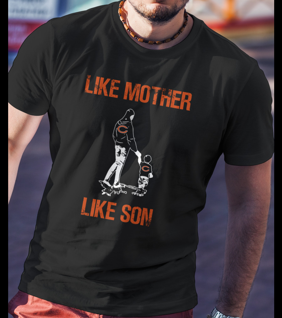 Like Mother Like Son Chicago Bears T-Shirt