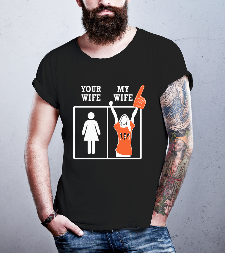 Your Wife My Wife Cincinnati Bengals Fan Foam Finger T-Shirt
