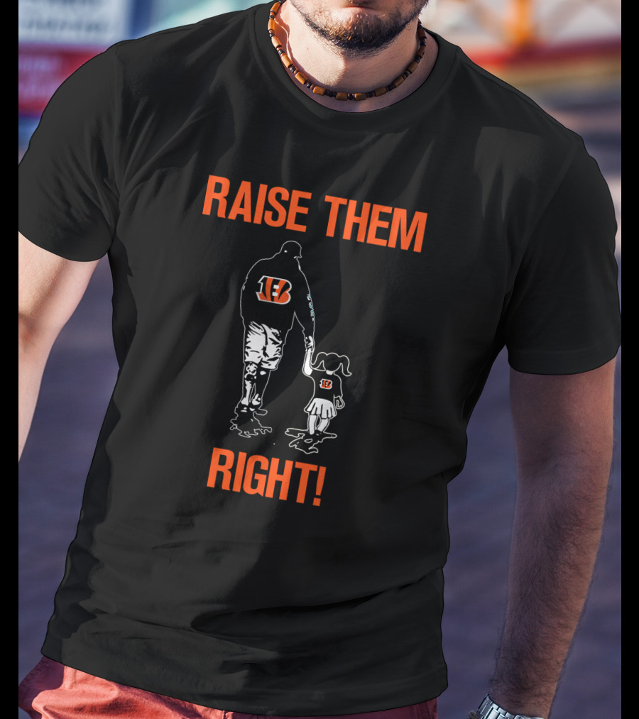 Raise Them Right Cincinnati Bengals T-Shirt