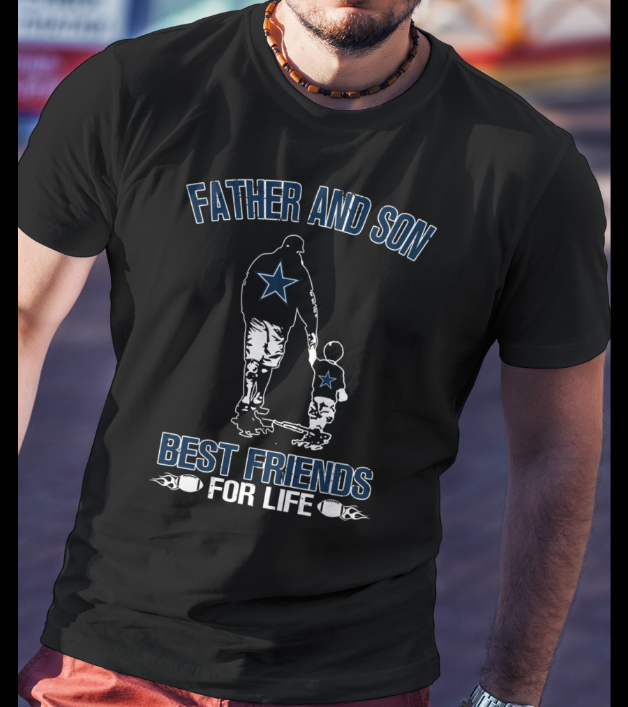 Father And Son Best Friends For Life Dallas Cowboys T-Shirt