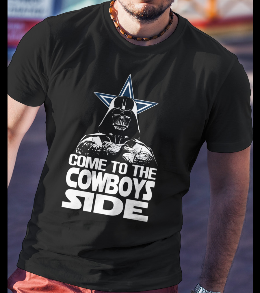 Come To The Cowboys Side Darth Vader Star Dallas Cowboys T-Shirt