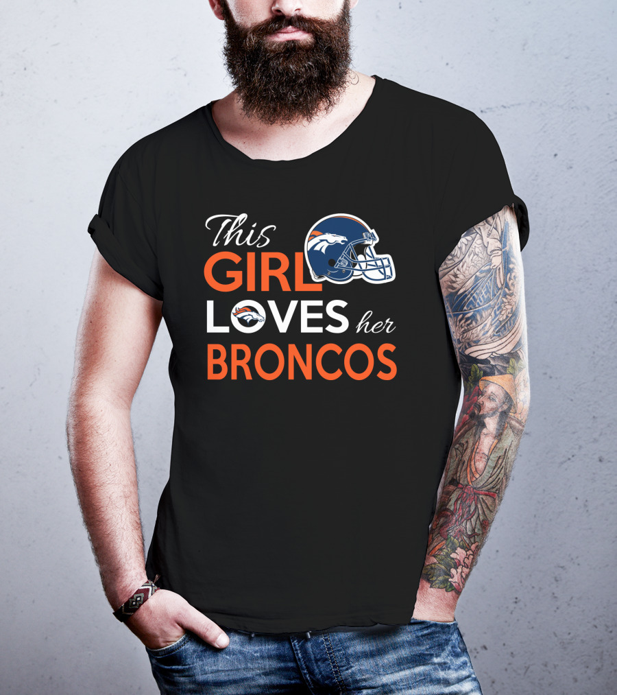 This Girl Loves Her Broncos T-Shirt