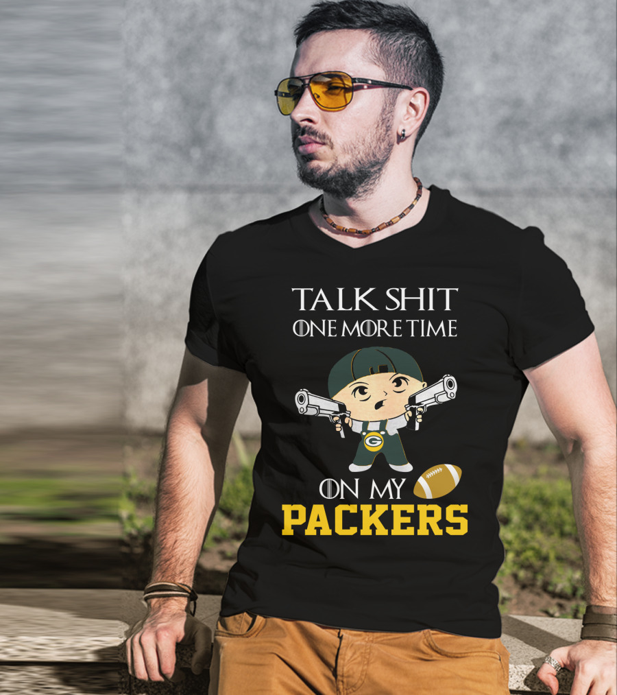 Green Bay Packers Talk Shit One More Time On My Packers T-Shirt
