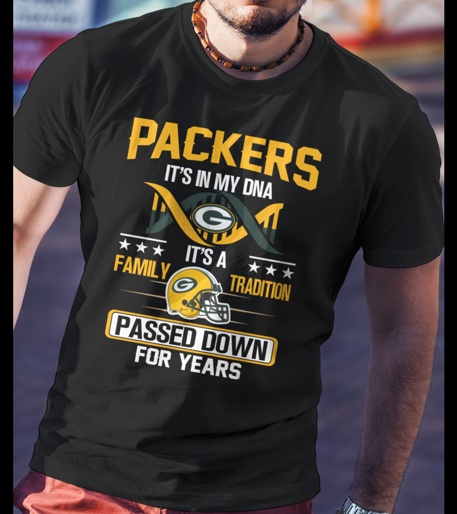 Packers It's In My Dna It's A Family Tradition Passed Down For Years T-Shirt