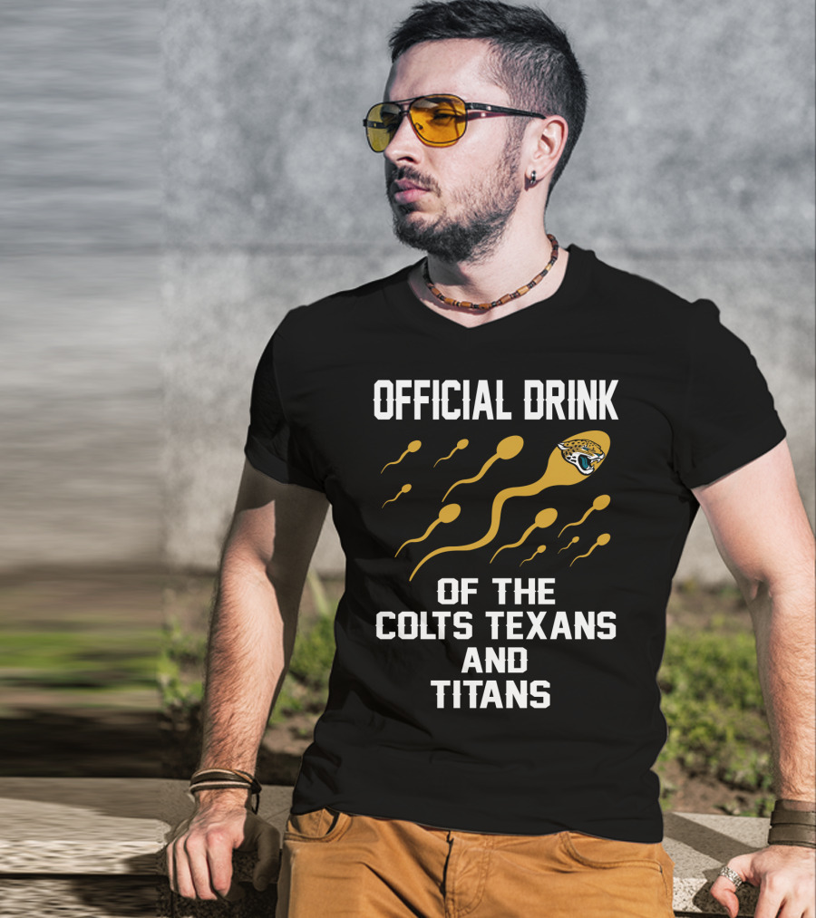 Jacksonville Jaguars Official Drink Of The Colts Texans And Titans T-Shirt