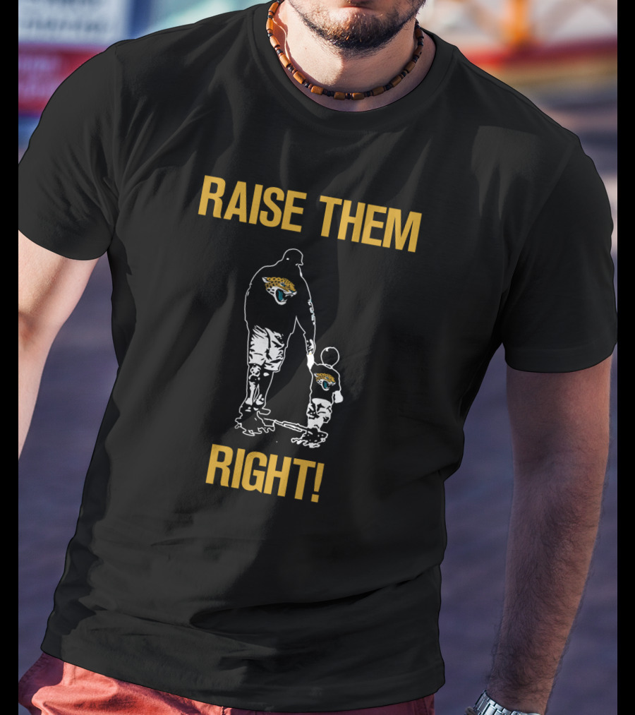 Jacksonville Jaguars Raise Them Right T-Shirt
