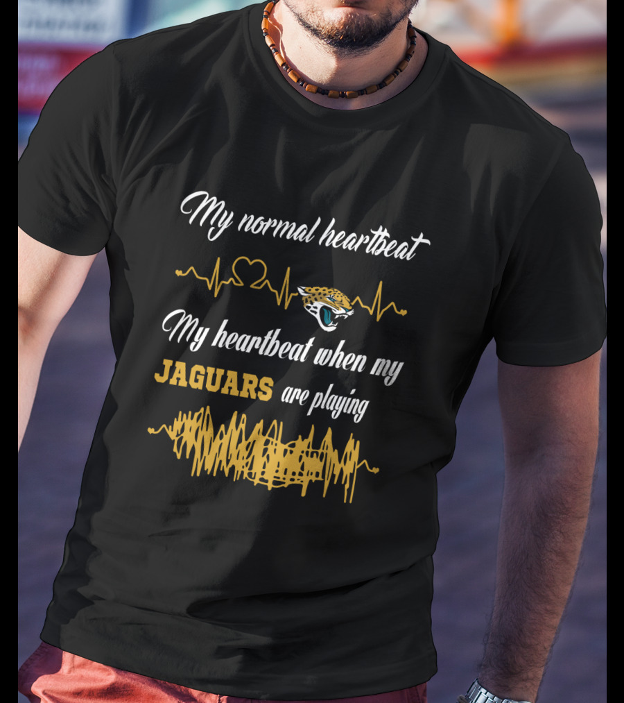 My Normal Heartbeat My Heartbeat When My Jaguars Are Playing T-Shirt