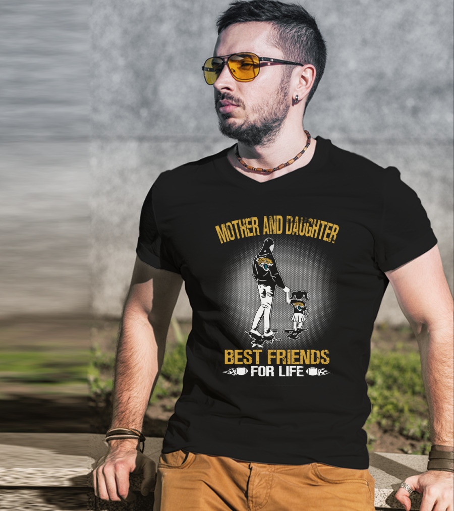 Mother And Daughter Jacksonville Jaguars Best Friends For Life T-Shirt