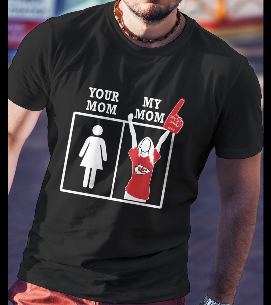 Your Mom My Mom Kansas City Chiefs T-Shirt