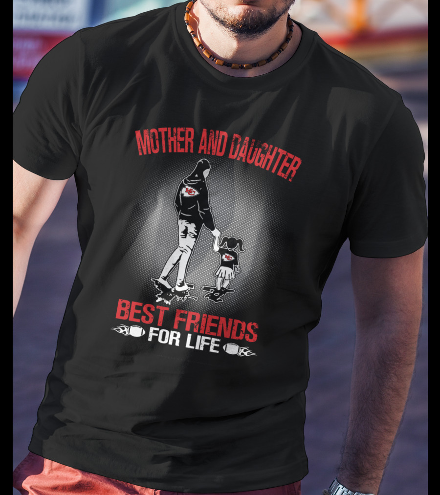 Mother And Daughter Kansas City Chiefs Best Friends For Life T-Shirt