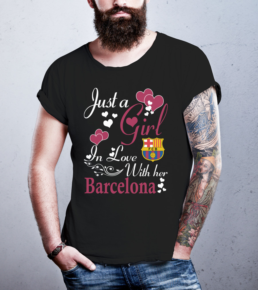 Just A Girl In Love With Her Barcelona Fcb T-Shirt