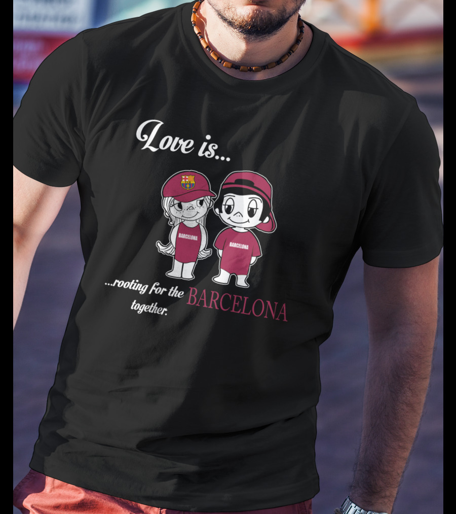 Love Is Rooting For Barcelona Together T-Shirt