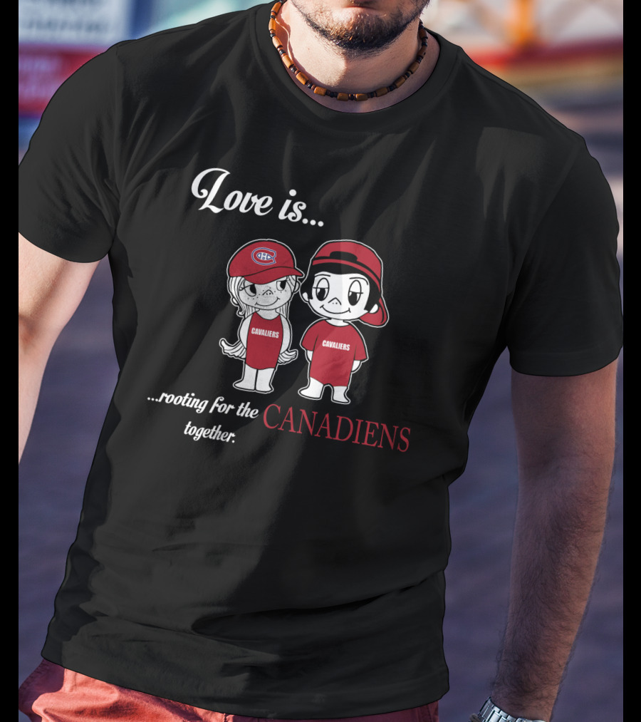 Love Is Rooting For The Canadiens Together Montreal Canadiens T-Shirt