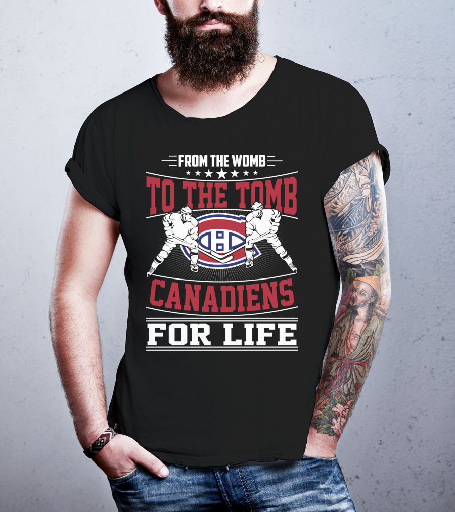 From The Womb To The Tomb Canadiens For Life T-Shirt