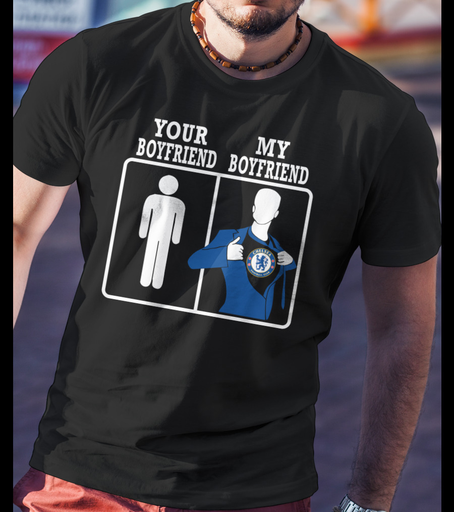 Your Boyfriend My Boyfriend Chelsea Fc T-Shirt