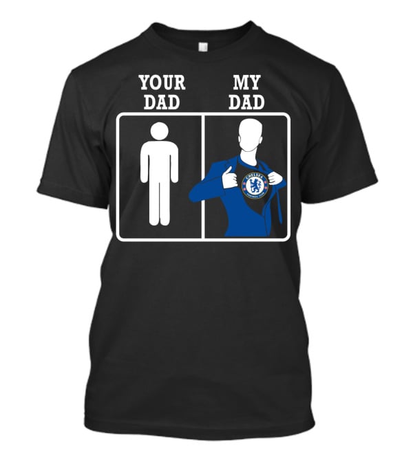 Your Dad My Dad Chelsea T-Shirt